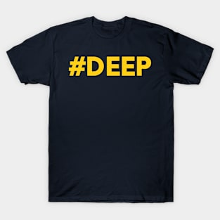 #deep T-Shirt